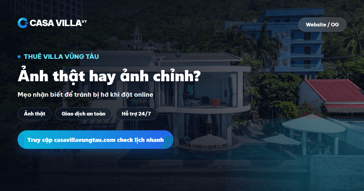 Cách nhận biết ảnh villa Vũng Tàu thật