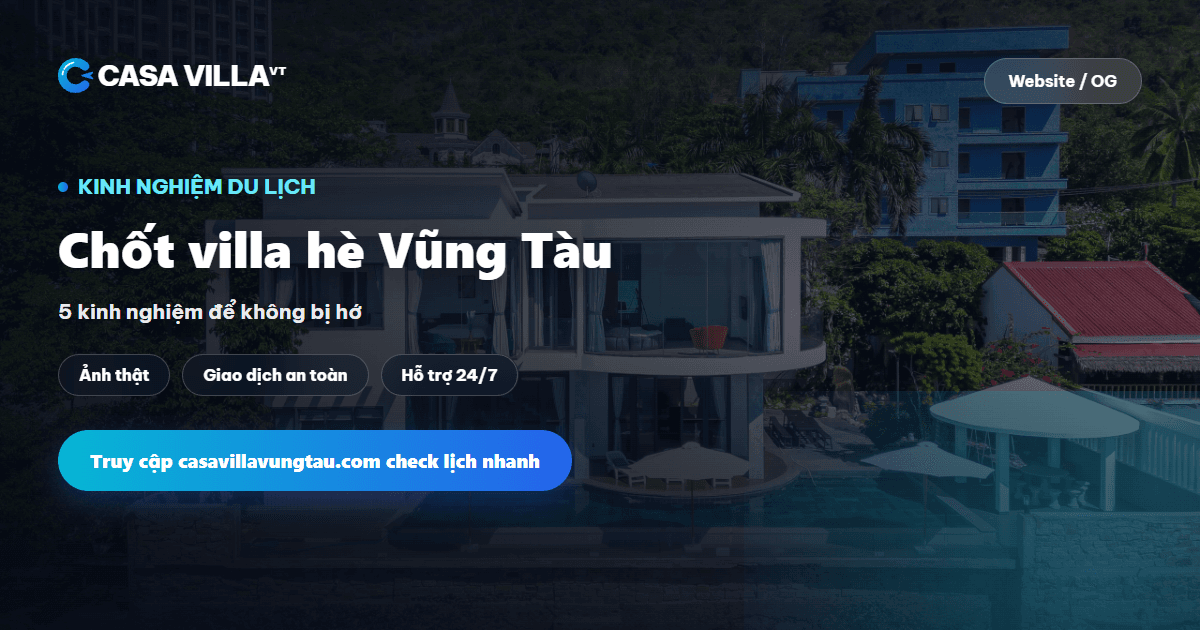 Kinh nghiệm đặt villa Vũng Tàu mùa hè không hớ